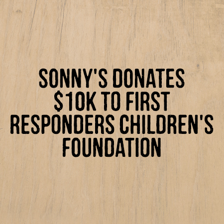 Sonny’s Raises $10,000 for First Responders Children&#8217;s Foundation